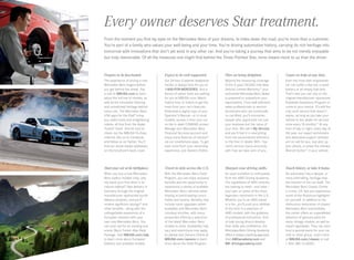 Every owner deserves Star treatment.
Prepare to be fascinated.
The experience of driving a new
Mercedes-Benz begins before
you get behind the wheel. Pay
a visit to MBUSA.com to learn
about the full line of models, as
well as the innovative thinking
and unmatched heritage behind
every one. The Mercedes-Benz
USA apps for the iPad®
bring
you useful tools and enlightening
videos, all free from the Apple
iTunes®
Store. And be sure to
check out the MBUSA YouTube
channel, like us on Facebook,
and follow us on Twitter. You’ll
find our social media addresses
on this brochure’s back cover.
Expect to be well-supported.
Our 24‑hour Customer Assistance
Center is always here for you at
1‑800‑FOR‑MERCEDES. And a
library of owner tools are waiting
for you at MBUSA.com: Watch
helpful how-to videos to get the
most from your car’s features.
Download a digital copy of your
Operator’s Manual — or in most
models, access it from your car
on the in-dash COMAND screen.
Manage your Mercedes-Benz
Financial Services account and
enjoy many features of mbrace®
via our smartphone apps. To get
even more from your ownership
experience, join Owners Online.
Plan on being delighted.
Beyond the reassuring coverage
of the 4‑year/50,000‑mile New
Vehicle Limited Warranty,23
your
authorized Mercedes-Benz dealer
is prepared to outperform your
expectations. From well-informed
sales professionals to service
technicians who are continually
re‑certified, you’ll encounter
people who appreciate not just
your business but the value of
your time. We call it My Service,
and you’ll feel it in everything
from the personalized attention
to the free in‑dealer WiFi. Top-
notch service starts and ends
with how we take care of you.
Count on help at any time.
Even the most well-engineered
car can suffer a flat tire, a dead
battery or an empty fuel tank.
That’s why you can rely on the
original manufacturer-sponsored
Roadside Assistance Program to
come to your rescue. It’s still the
only such service that doesn’t
expire, as long as you take your
vehicle to the dealer for service
once every 18 months.21
At any
time of day or night, every day of
the year, our expert technicians
and dedicated support vehicles
are on call for you. Just pick up
your phone, or press the mbrace
Wrench button11
in your vehicle.
Meet your car at its birthplace.
When you buy a new Mercedes-
Benz (select models only), why
not savor your first drive in its
natural habitat? Take delivery in
Germany through the original
manufacturer-sponsored tourist
delivery program, and you’ll
receive significant savings24
and
other benefits — along with the
unforgettable experience of a
European vacation with your
own new Mercedes-Benz. You
can even opt for an exciting and
scenic Black Forest–Alps Rally
Package. Visit MBUSA.com/edp
to learn more about European
Delivery and available models.
Travel in style across the U.S.
With the Mercedes-Benz Hotel
Program, you can enjoy exclusive
benefits and the opportunity to
experience a variety of available
Mercedes-Benz vehicles while
staying at participating luxury
hotels and resorts. Benefits may
include room upgrades (when
available) and Mercedes-Benz
courtesy shuttles, with many
properties offering a selection
of the latest Mercedes-Benz
models to drive. Availability may
vary and restrictions may apply,
so please visit Owners Online at
MBUSA.com/owners to learn
more about the Hotel Program.
Sharpen your driving skills.
An open invitation to enthusiasts
from the AMG Driving Academy:
The capabilities of AMG vehicles
are waiting to meet — and raise — 
your own on some of the most
legendary racetracks in the U.S.
Whether you’re an AMG owner
or a fan, you’ll push your abilities
to the limit in a selection of
AMG models, with the guidance
of professional instructors. And
to help young drivers develop
their skills and confidence, the
Mercedes-Benz Driving Academy
offers a unique coaching approach.
Visit AMGacademy.com and
MB-drivingacademy.com.
Touch history, or take it home.
No automaker has a deeper, or
more enthralling, heritage than
the inventor of the car itself. The
Mercedes-Benz Classic Center
in Irvine, CA, lets you experience
some of the illustrious highlights
for yourself. In addition to the
meticulous restoration of classic
Mercedes-Benz automobiles,
the center offers an unparalleled
selection of genuine parts for
many vintage models, as well as
expert appraisals. They can even
host a special event for your car
club or other group. Learn more
at MBUSA.com/classic or call
1‑866‑MB-CLASSIC.
From the moment you first lay eyes on the Mercedes-Benz of your dreams, to miles down the road, you’re more than a customer.
You’re part of a family who values your well-being and your time. You’re driving automotive history, carrying its rich heritage into
tomorrow with innovations that don’t yet exist in any other car. And you’re taking a journey that aims to be not merely enjoyable
but truly memorable. Of all the treasures one might find behind the Three-Pointed Star, none means more to us than the driver.
 