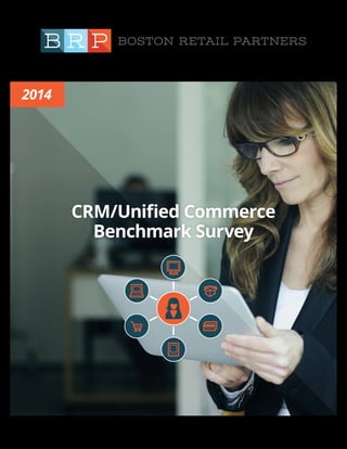 CRM/Unified Commerce
Benchmark Survey
2014
 