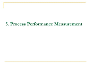5. Process Performance Measurement
 