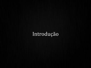 Introdução
 