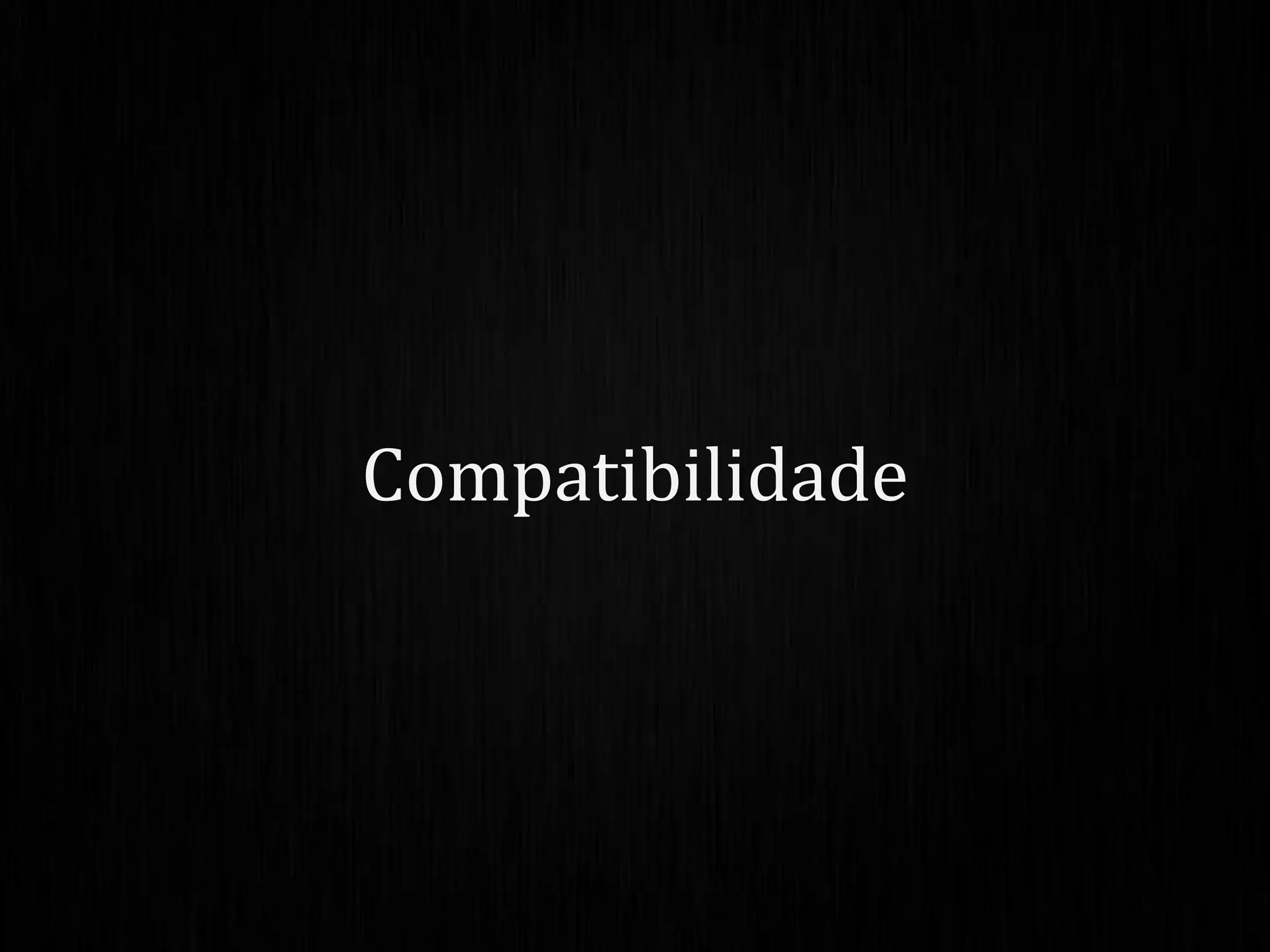 Compatibilidade
 