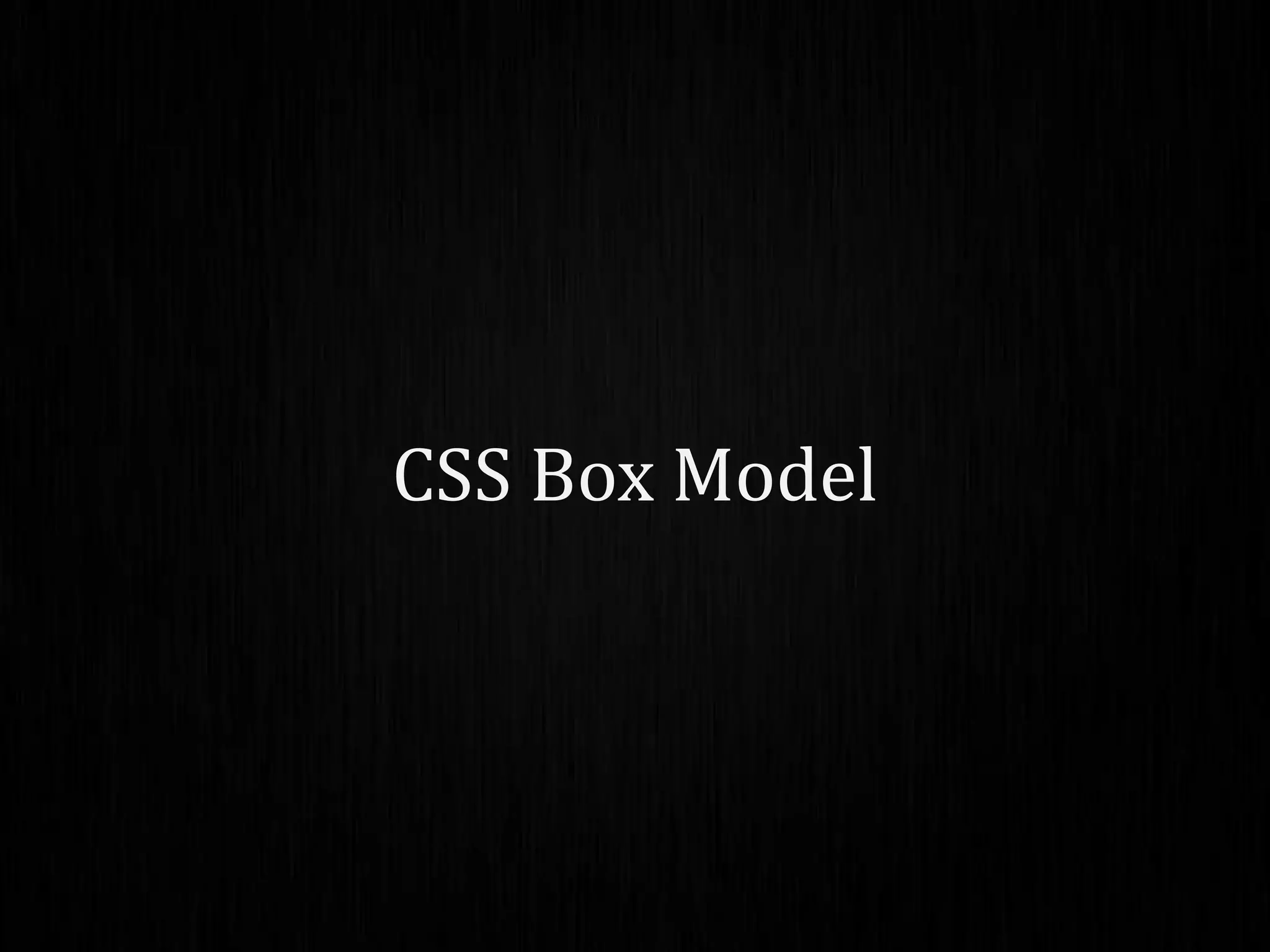 CSS Box Model
 