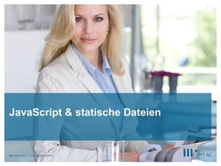| 
JavaScript & statische Dateien 
DOAG 2014 - Tune Up Your APEX 
29  