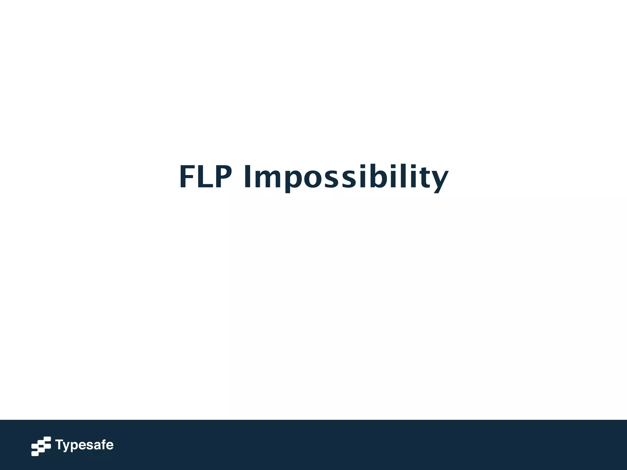 FLP Impossibility 
 