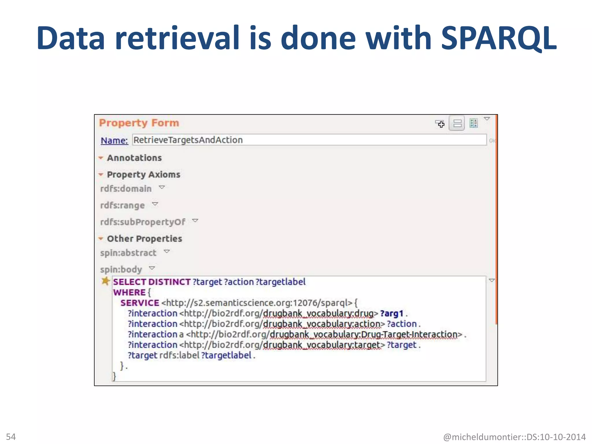 Data retrieval is done with SPARQL
@micheldumontier::DS:10-10-201454
 