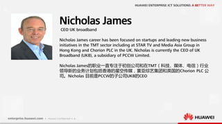 Nicholas James
CEO UK broadband
Nicholas James career has been focused on startups and leading new business
initiatives in...