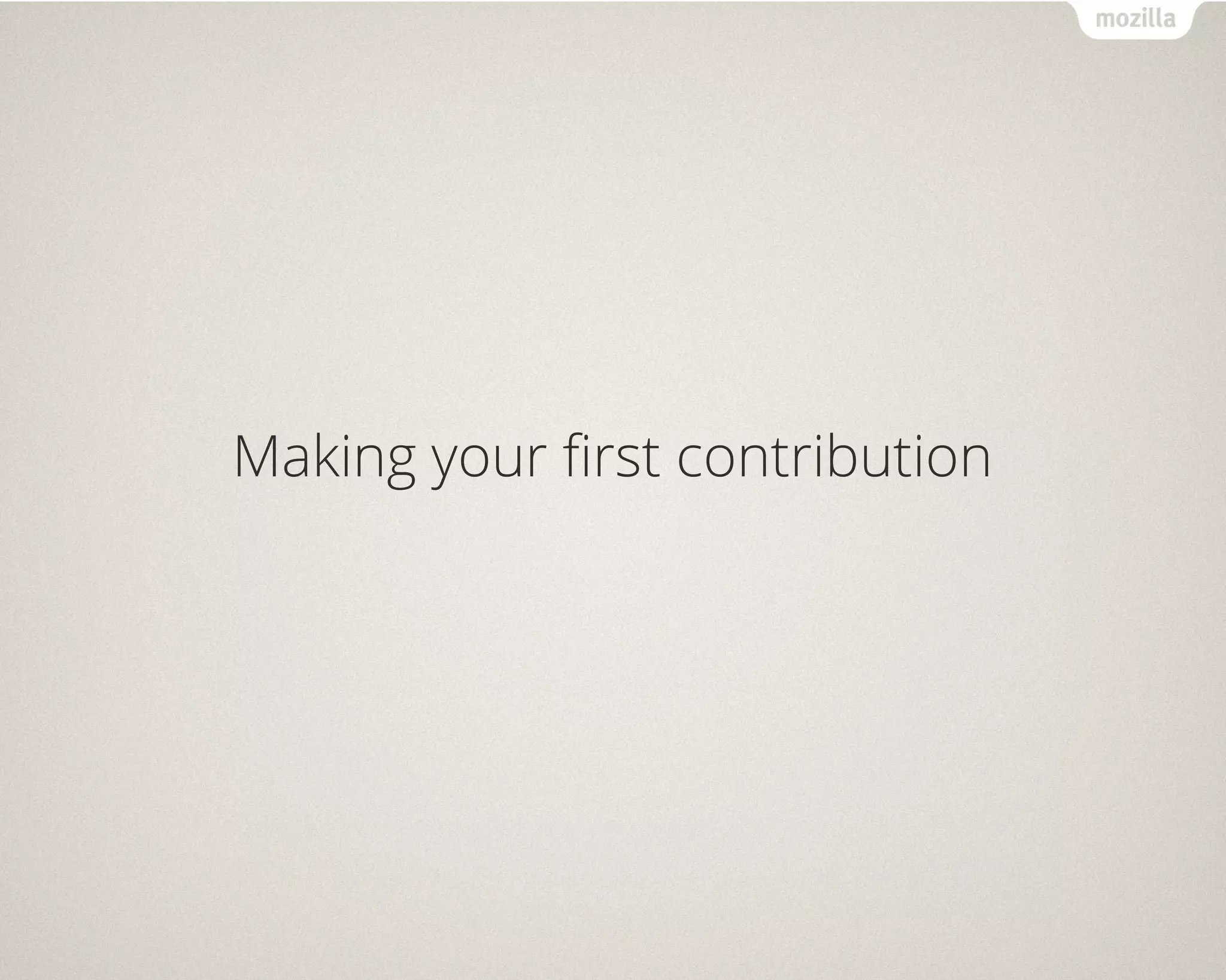 Making your first contribution 
 
