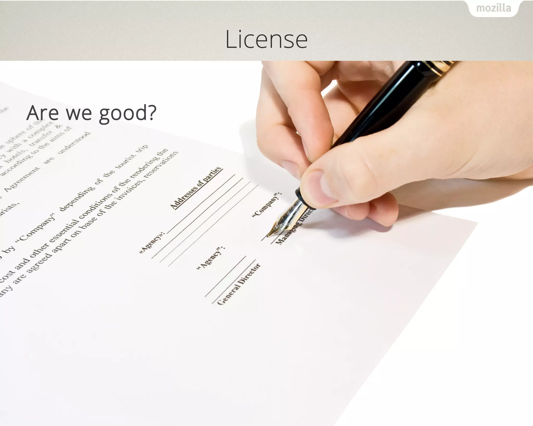 License 
Are we good? 
 