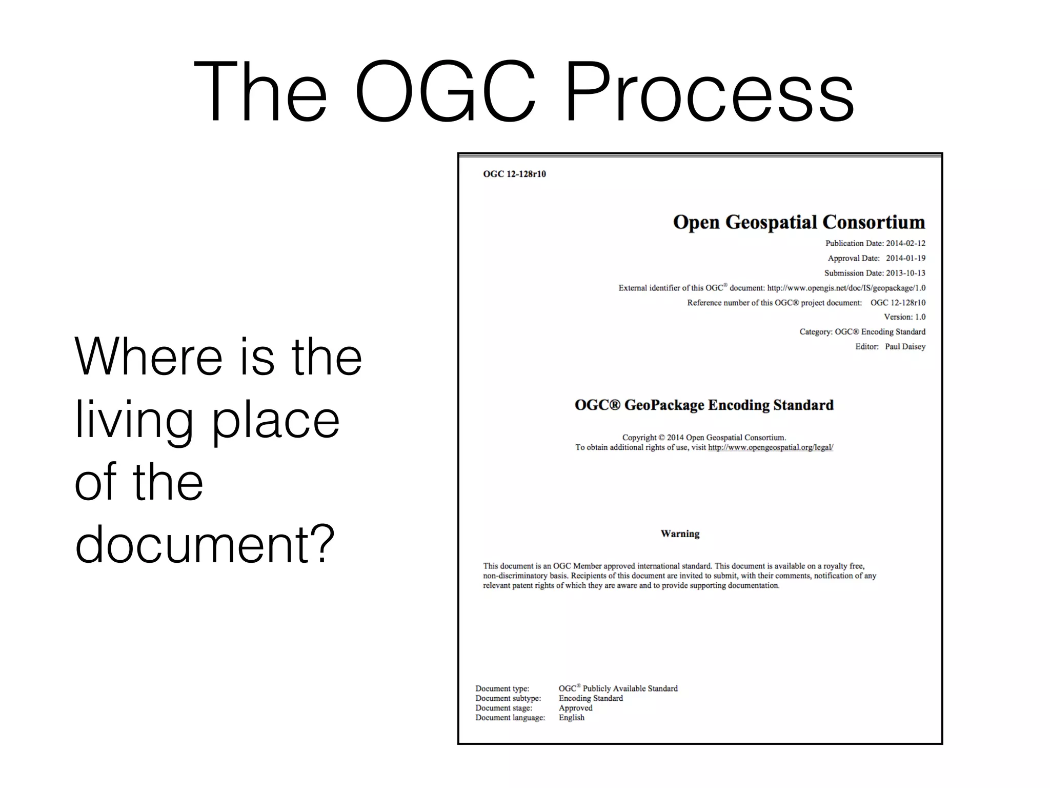 The OGC Process 
Where is the 
living place 
of the 
document? 
 