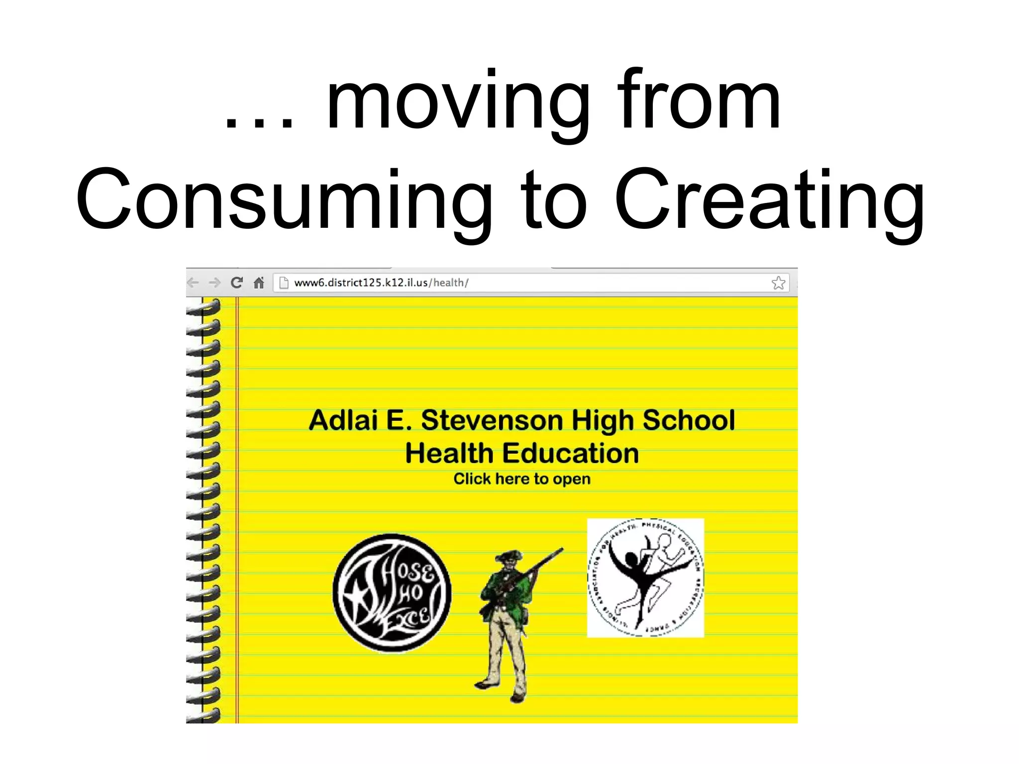 … moving from
Consuming to Creating
 