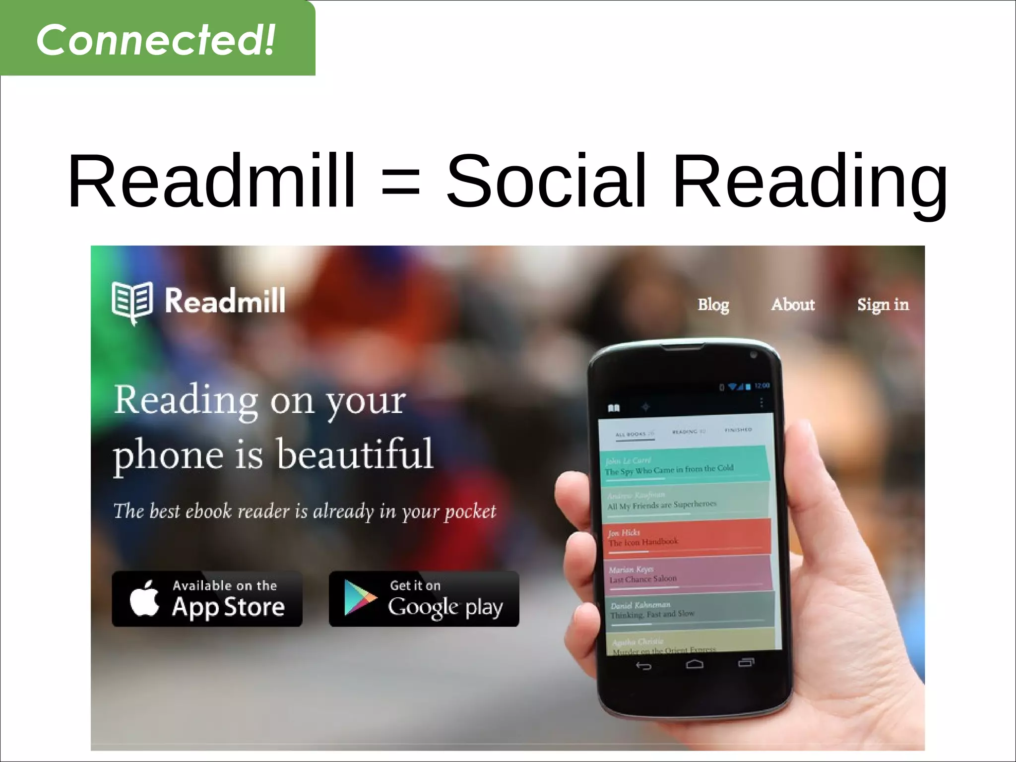 *
Readmill = Social Reading
Connected!
 