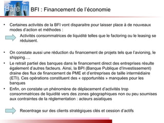 BFI : Financement de l’économie
• Certaines activités de la BFI vont disparaitre pour laisser place à de nouveaux
modes d’...