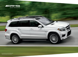 GL 63 AMG shown with Polar White paint.
Please see endnotes on back cover.

 