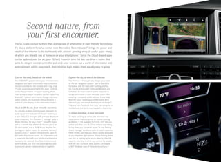 Second nature, from
your first encounter.
The GL- Class cockpit is more than a showcase of what’s new in user- friendly technology.
It’s also a platform for what comes next. Mercedes -Benz mbrace2™ brings the power and
reach of the Internet to its dashboard, with an ever-growing array of useful apps — many
of which you already use at home or on your smartphone.11 Since the Cloud- based apps
can be updated over the air, your GL isn’t frozen in time the day you drive it home. And
while its elegant central controller and vivid color screens put a world of information and
entertainment within easy reach, their intuitive logic makes them equally easy to grasp.

Eyes on the road, hands on the wheel.

Explore the city, or search the Internet.

The COMAND® system unites your entertainment,
navigation and useful information via a convenient
central controller on the console and a big, crisp
7" color screen located high in the dash. Controls
on the Nappa leather- wrapped steering wheel
make it easy to adjust the audio, use the hands-free
16
Bluetooth® system, and thumb through the many
useful screens and illustrated menus shown in a
vivid 4.5" color display in the instrument cluster.

The Premium 1 Package5 also brings you a state of-the- art navigation system19 with a fast 80GB
hard drive and 3D maps with building profiles.
Six months of SiriusXM Traffic and Weather are
included.18 Its voice control system responds to
simple commands in your everyday voice — like
entering a complete street address in one step.
With the Cloud- based apps of Mercedes- Benz
mbrace2, you can search destinations via Google,®
Yelp and even Facebook from your car, computer or
smartphone, and be on your way with a few clicks.

Music to fill the air, from virtually anywhere.
For virtually endless entertainment, standard GL
audio equipment includes HD Radio™ stations, a
6‑disc DVD/CD changer, USB port and Bluetooth
audio streaming. The Premium 1 Package5 adds a
Media Interface for your iPod,®17 SiriusXM Radio
with a 6 -month trial of their All Access plan,18 an
SD card reader, and a 10GB Music Register for
storing your digital music. An available harman/
kardon LOGIC7® system5 immerses the cabin in
830 watts of surround sound, via 13 speakers and
a subwoofer. And with dual monitors and wireless
headsets, the optional Rear Seat Entertainment
system allows your 2nd- row passengers to play
movies and games independently or together.

A virtual doorman, or your own valet.
To make backing up easier, the standard rear
view camera features active on -screen parking
guidelines.12 The available KEYLESS ‑ GO® lets you
unlock and drive your GL‑Class without ever taking
its key from your pocket or purse.5 A new Parking
Assist Package5 bundles a suite of helpful systems:
PARKTRONIC can help you detect nearby obstacles
as you negotiate tight spaces. Active Parking Assist
can size up parking spots as you drive by, then it’ll
expertly steer you in while you control the pedals.
And the new Surround View System can display
a 360° birdseye view of the area around you.12

 