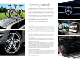 Express yourself.
Genuine Mercedes -Benz Accessories help you make your SUV
the perfect expression of your personal style. A wide selection
of accessories lets you enhance your vehicle’s appearance,
expand its versatility, or offer it some extra protection in everyday
use. From the new Illuminated Star to versatile cargo- carrying
innovations and state -of-the-art multimedia systems, they’re
all exclusively engineered to fit your vehicle as well as they fit
your life. It’s a great way to make your GL‑Class unmistakably
yours while keeping it genuinely Mercedes-Benz.
See the entire accessory selection at MBUSA.com/GL

Roof rack basic carrier.
Start with the accessory roof rack basic carrier mounted to the standard roof rails,
and you can add a variety of attachments tailored for your favorite activities. Bicycle
racks can each secure a single bike by its wheels and frame, and up to three racks
can be fitted at once. The deluxe ski and snowboard rack holds up to six pairs of
skis or four snowboards. Its pull-out function lets you load the rack without reaching
across the roof. The rack attachments and the basic carrier are all sold individually.

20 AMG 5- spoke wheels.
Enhance your GL’s poise without compromising its precision. Sporty AMG® light-alloy
wheels feature a Titanium Silver finish that evokes their rich performance pedigree.26

Illuminated Star.
Let your GL welcome you back to the world of Mercedes -Benz every time you
remote-unlock its doors. LED technology illuminates the Star in a gentle white glow.27

Clip-on iPad Docking Station.
A clever way for 2nd -row passengers to enjoy their iPad® of any generation, each
Docking Station clips onto the front-seat head-restraint posts. Easy to install and
remove, it allows the iPad to be tilted and rotated 90° from landscape to portrait
orientation. Openings at the side ensure that your iPad’s connection points stay
accessible. Up to two Docking Stations can be installed in the vehicle. The iPad
Docking Stations are also available in a permanently installed design.28

Cargo area tray and cargo box.
Help protect the cargo-area carpeting from spills and dirt with this large tray featuring
raised sides. It’s made from durable, easy -to- clean, form-fitted plastic. Up to two cargo
boxes can fit in the tray (all sold individually) to help keep tall objects such as grocery
bags and bottles upright. Movable dividers in each box help items stay in place.
Please see endnotes on back cover.

 