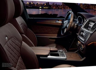 GL 550 shown with optional
Auburn Brown/Black designo
Nappa leather upholstery and
Brown Satin Ash wood trim.

 