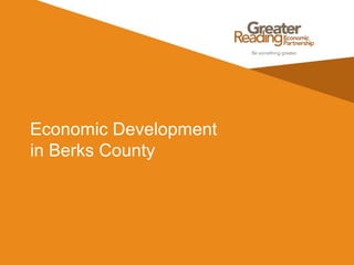 Economic Development
in Berks County
 