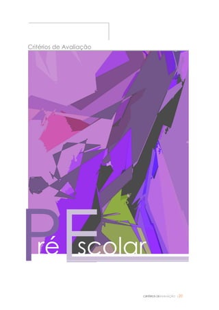 CRITÉRIOS DEAVALIAÇÃO |20
Critérios de Avaliação
scolarPEré
 