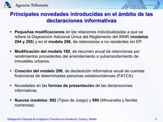 Delegación Especial de la Agencia Tributaria en Andalucía, Ceuta y Melilla
Principales novedades introducidas en el ámbito...