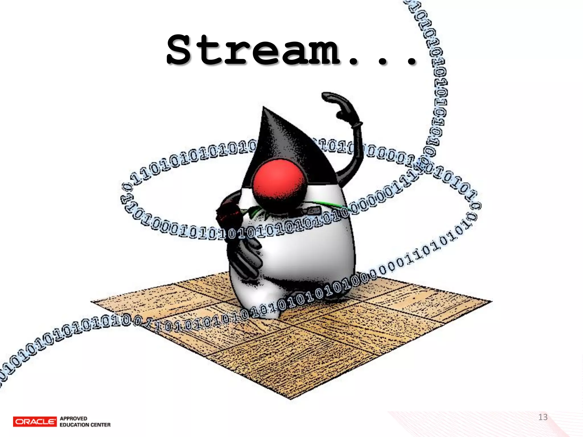 Stream... 
13  