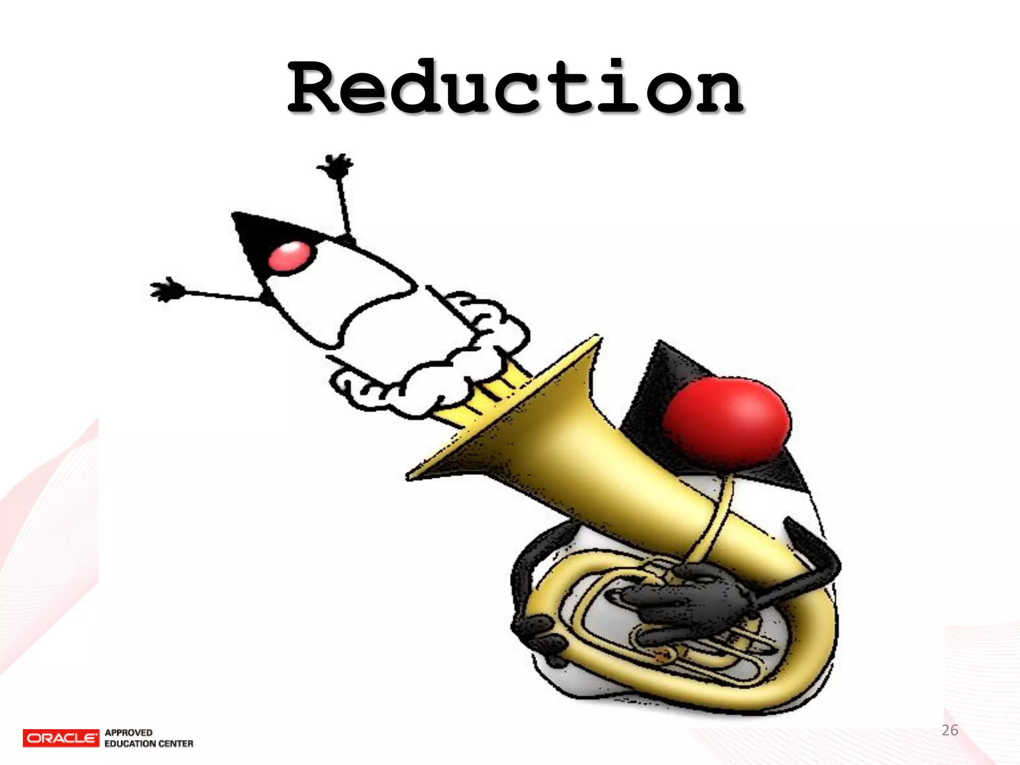 Reduction 
26  