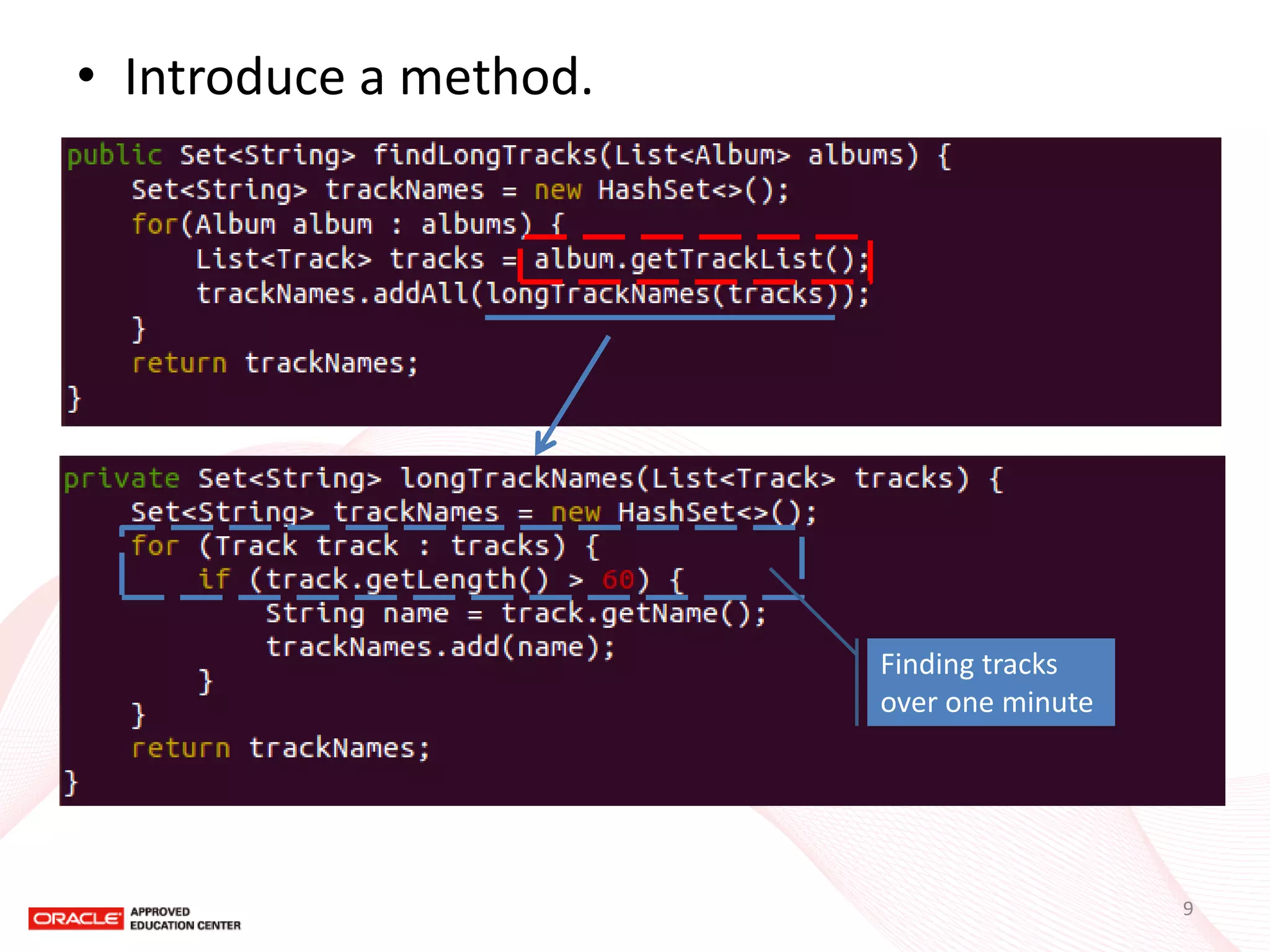 •Introduce a method. 
Finding tracks over one minute 
9  