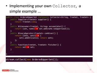 •Implementing your own Collector, a simple example … 
33  
