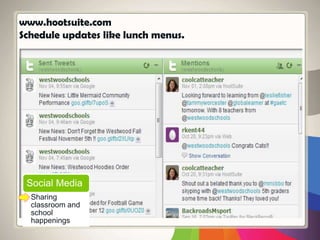 www.hootsuite.com
Schedule updates like lunch menus.
Social Media
• Sharing
classroom and
school
happenings
 