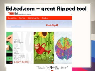 Ed.ted.com – great flipped tool
 