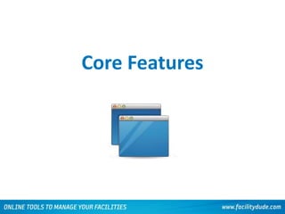 Core Features
 