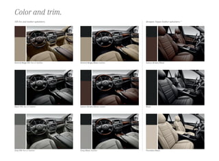 Color and trim.
MB‑Tex and leather upholstery.

designo Nappa leather upholstery.31

Almond Beige MB‑Tex or leather

Almond Beige/Black leather

Auburn Brown/Black

Black MB‑Tex or leather

Auburn Brown/Black leather

Black

Grey MB‑Tex or leather

Grey/Black leather

Porcelain/Black

 
