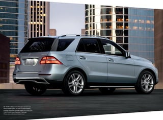ML 350 BlueTEC shown with optional Diamond
Silver metallic paint, 20" twin 5‑ spoke wheels, 	
brushed aluminum running boards, KEYLESS ‑ GO,
PARKTRONIC, and Premium 1 Package. 	
Please see endnotes on back cover.

 