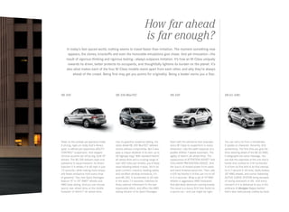 How far ahead
is far enough?
In today’s fast-paced world, nothing seems to travel faster than imitation. The moment something new
appears, the clones, knockoffs and even the honorable emulations give chase. And yet innovation — the
result of vigorous thinking and rigorous testing — always outpaces imitation. It’s how an M‑Class uniquely
rewards its driver, better protects its occupants, and thoughtfully lightens its burden on the planet. It’s
also what makes each of the four M‑Class models stand apart from each other, and why they’re always
ahead of the crowd. Being first may get you points for originality. Being a leader earns you a Star.

ML 350

ML 350 BlueTEC

ML 550

ML 63 AMG

Sleek on the outside yet spacious inside.
A strong, rigid uni-body that’s library
quiet. A refined yet responsive AGILITY
CONTROL® suspension. And elegant
chrome accents set off by big, bold 19"
wheels. The ML 350 delivers style and
substance in equal measure. Its Direct
Injection V‑6 whisks it to 60 mph in just
7.5 seconds,1 while making more torque
and fewer emissions from every drop
of gasoline.2 Two new Sport Packages
feature 19" or 20" AMG® wheels and
AMG body styling. And you can choose
sporty rear-wheel drive or the nimble
footwork of 4matic® all- wheel drive.

Like its gasoline -powered sibling, the
clean diesel ML 350 BlueTEC3 delivers
choice without compromise. But it also
pays a unique dividend of its own: up to
28 highway mpg.2 With standard 4matic
all-wheel drive and a cruising range of
over 600 miles per tankful, you’ll likely
need refueling before it does. Yet in its
quiet comfort, industry-leading safety
and certified ultralow emissions, it’s
pure ML 350. It accelerates to 60 mph
in the same 7.5 seconds,1 matches its
finely tailored refinement to the last
impeccable stitch, and offers the AMG
styling infusion of its Sport Packages.

Start with the elements that empower
every M‑Class to outperform in every
dimension. Like the swift response of a
paddle-shifted 7‑speed automatic. The
agility of 4matic all-wheel drive. The
reassurance of ATTENTION ASSIST® and
COLLISION PREVENTION ASSIST. And
the luxury of heated power front seats
and hand-finished wood trim. Then, add
a 429‑hp biturbo V‑8 that can run to 60 
in 5.3 seconds.1 Wrap a set of 19" AMG
wheels in aggressive AMG bodywork.
And add sleek aluminum running boards.
The result is a luxury SUV that thinks its
a sports car — and just might be right.

You can tell a lot from a handshake.
It speaks to character. Sincerity. And
authenticity. The first time you grip the
thick steering wheel of the ML 63 AMG,
it telegraphs the same message. You
can feel the expertise of the one man’s
hands that crafted its 518‑hp biturbo
V‑8 from its first bolt to its first startup.
Its 4.7‑second 0–60 time,1 beefy brakes,
20" AMG wheels, and corner-flattening
ACTIVE CURVE SYSTEM bring decades
of racing teamwork to life. And every
moment of it is delivered to you in the
embrace of designo Nappa leather
that’s also meticulously crafted by hand.

 