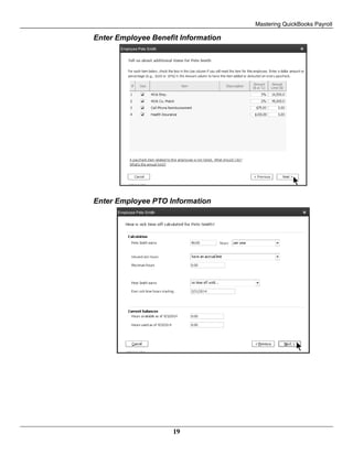 Mastering QuickBooks Payroll
19
Enter Employee Benefit Information
Enter Employee PTO Information
 