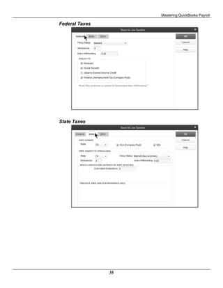 Mastering QuickBooks Payroll
35
Federal Taxes
State Taxes
 