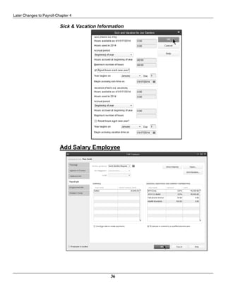 Later Changes to Payroll-Chapter 4
36
Sick & Vacation Information
Add Salary Employee
 