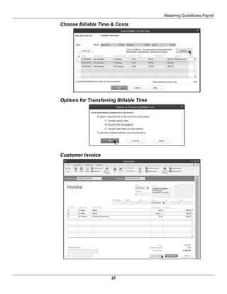 Mastering QuickBooks Payroll
47
Choose Billable Time & Costs
Options for Transferring Billable Time
Customer Invoice
 