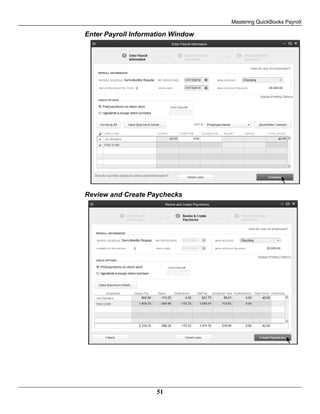 Mastering QuickBooks Payroll
51
Enter Payroll Information Window
Review and Create Paychecks
 
