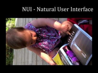 NUI - Natural User Interface
 