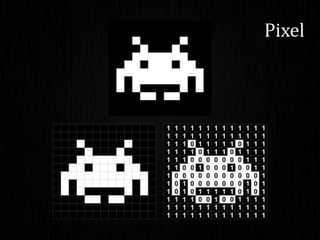 Pixel
 