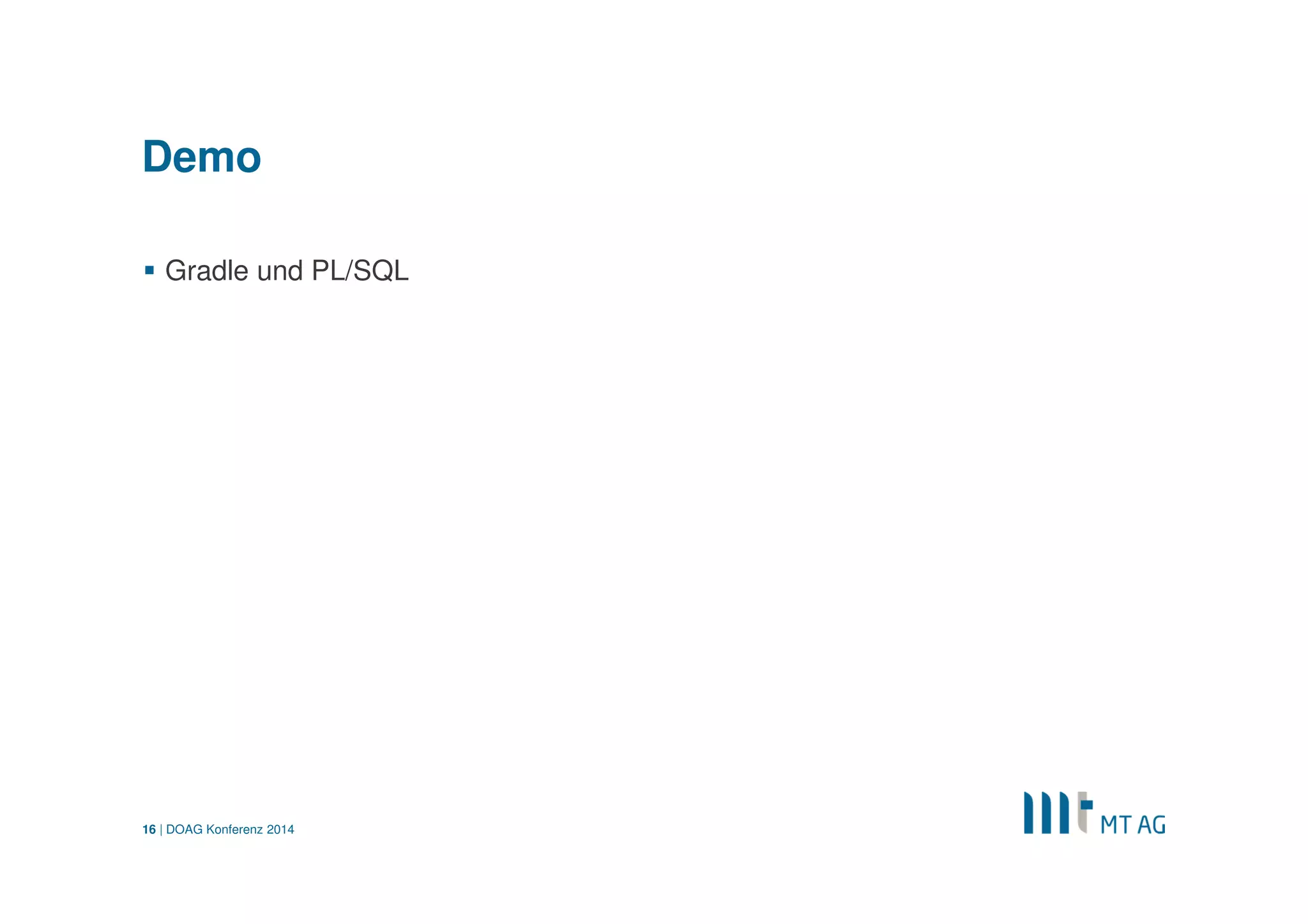 | 
Woraus besteht ein APEX-Projekt? 
APEX läuft in Datenbank 
PL/SQL-Skripte 
-DDL 
-DML 
-PL/SQL 
Statische Dateien 
-JavaScript 
-CSS 
-Bilder und Grafiken 
DOAG Konferenz 2014 
16 
Artifacts  