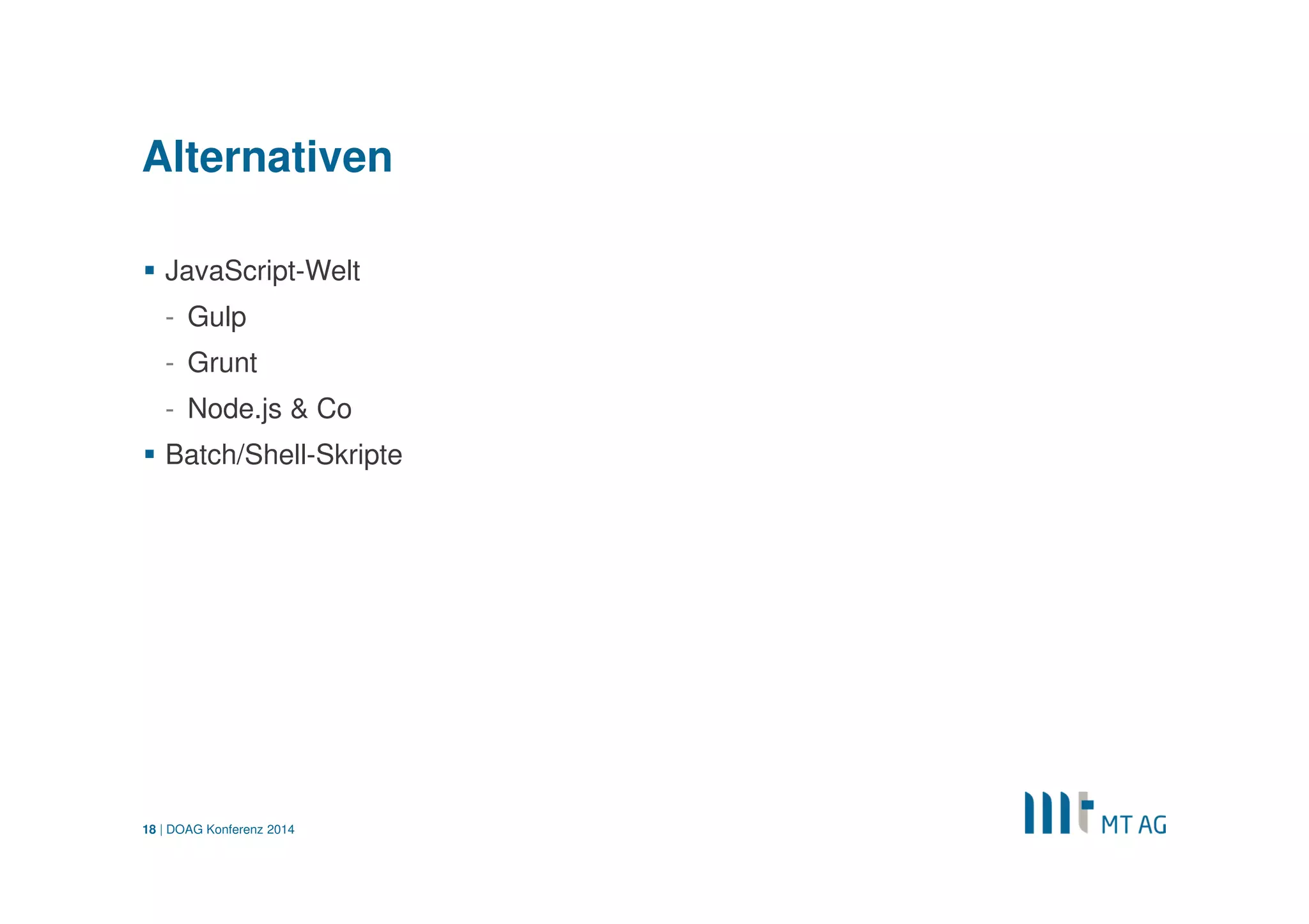 | 
Deployment-Prozess in APEX 
Einspielen der PL/SQL-Dateien 
Aktualisierung der statischen Dateien 
DOAG Konferenz 2014 
18  