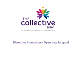 Disruptive Innovation – Open data for good
 