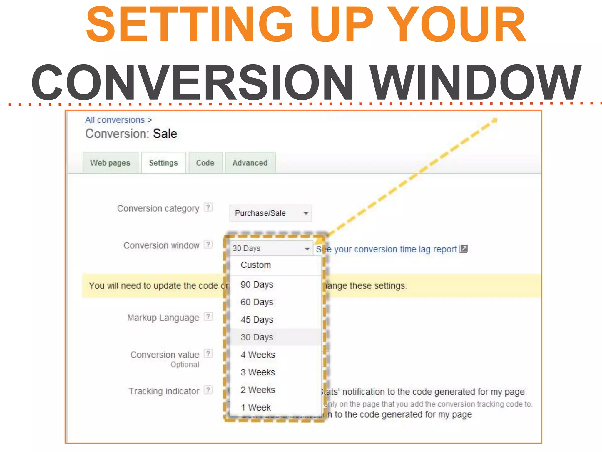 SETTING UP YOUR
CONVERSION WINDOW

 