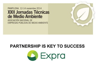 PARTNERSHIP IS KEY TO SUCCESS 
