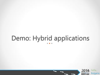 Demo: Hybrid applications
 