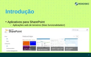 Introdução
●
Aplicativos para SharePoint
– Aplicações web de terceiros (Mais funcionalidades!)
7/15/14 8
 
