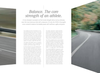 Balance. The core
strength of an athlete.
A true champion succeeds not from brute strength alone, but by achieving
even the most strenuous feat with composure. It’s why the S 550 is thoroughly
cross-trained to balance formidable power with swiftness, agility and grace.

You probably know who invented the car, but
who turned driving it into a sport? If you count
winning the first official auto race, or setting
a long list of speed records — some of which
have stood for decades — the answer would be
the same. And if you ask who pioneered fuel
injection, the fully independent suspension,
all-wheel drive, supercharging and multivalve
engines, the answer is again Mercedes-Benz.
The newest S 550 Sedan is born to a long line
of athletic champions. And it’s engineered to
establish a performance legacy of its own.
Its 449‑hp biturbo V‑8 is more powerful than
any of its closest competitors. Its 516 lb ‑ft
of torque makes it the most potent standard
S‑Class yet. Advanced high-pressure Direct
Injection and multispark ignition can each finetune themselves in milliseconds, optimizing
each combustion cycle as it occurs. A new
ECO Start/Stop system can automatically
shut off the engine when it’s not needed,
saving fuel as you wait in traffic or at a red
light. Hit the gas when the light turns green
and it instantly restarts. And with a new body
clad entirely in aluminum, the S 550 is quicker
and more fuel- efficient, delivering 60 mph in
4.8 seconds4 and impressive fuel- efficiency.5

The refined, responsive 7‑speed automatic
transmission features an elegant electronic
selector and shift paddles, allowing total
control of gear changes without taking your
hands from the wheel. Along with ECO and
Sport modes, the paddles offer immediate
manual control of upshifts and downshifts.
The S 550 is available with the sporty balance
of rear-wheel drive or the all-road, all-season
confidence of 4matic® all-wheel drive.3 Along
with lighter weight for 2014, 4matic integrates
the pioneering 4 ‑wheel Electronic Traction
System (4 ‑ETS®), which sends power to the
wheels — or a single wheel — with the best grip.
The standard AIRMATIC® suspension is also
quicker-responding and lighter than before.
Its semi-active, self-leveling Adaptive Damping
System combines sharp handling and silky
comfort in both its Sport and Comfort modes.
Optional MAGIC BODY CONTROL® advances
the industry-leading fully active suspension
into the world’s first proactive suspension.6
In Comfort mode, the stereo multipurpose
camera of Intelligent Drive scans the road
ahead of the car, and prepares the system’s
advanced hydraulics to virtually obliterate
surface variations before you can feel them.

 