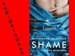 A
U
D
I
O
V
I
S
U
A
L
S

 