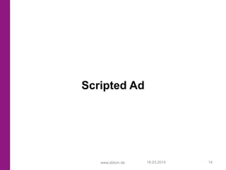 www.sblum.de 16.03.2014 14
Scripted Ad
 